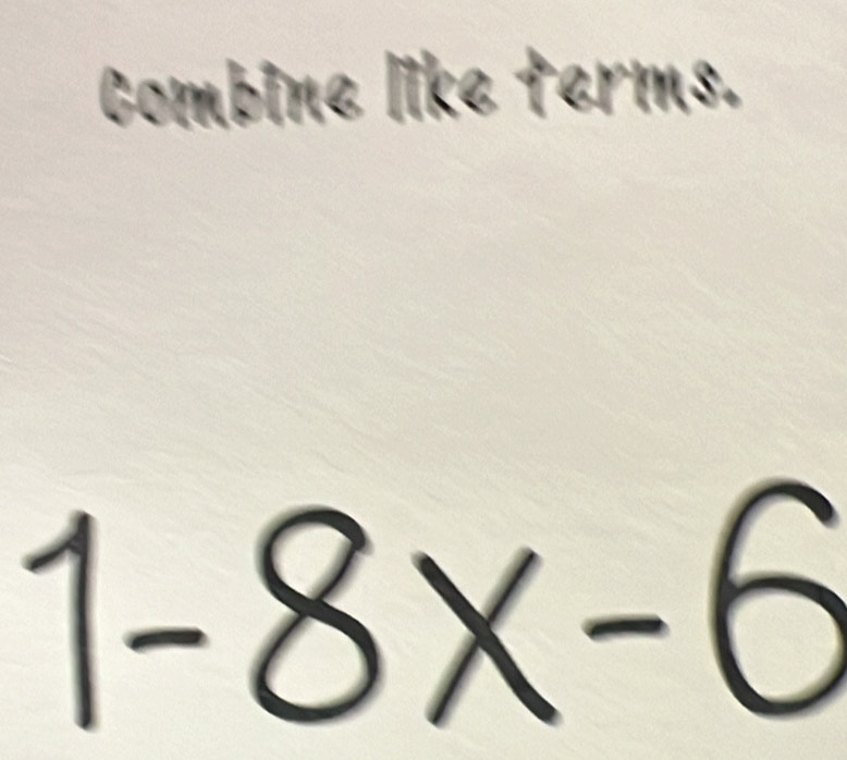 Combine like terms.
a