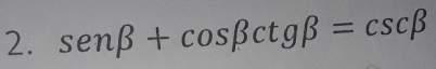 senbeta +cos beta ctgbeta =csc beta