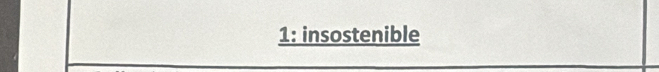 1: insostenible