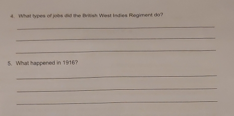 What types of jobs did the British West Indies Regiment do? 
_ 
_ 
_ 
5. What happened in 1916? 
_ 
_ 
_