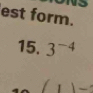 est form. 
15. 3^(-4)