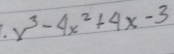 x^3-4x^2+4x-3