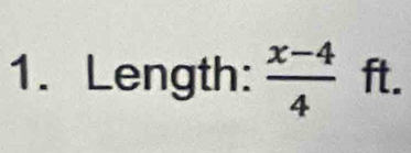 Length:  (x-4)/4  ft.