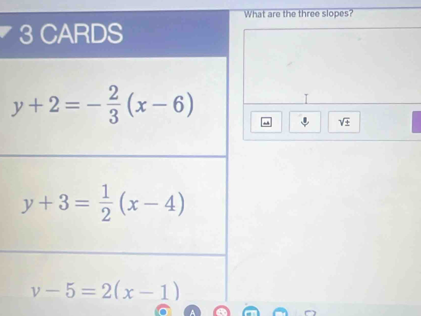 What are the three slopes?
sqrt(± )