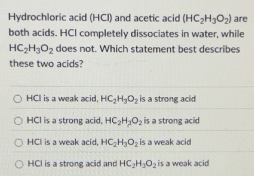 Solved: Hydrochloric acid (HCI) and acetic acid (HC_2H_3O_2) are both ...