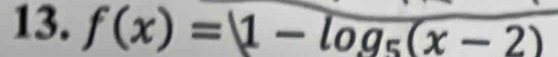 f(x)=1-log _5(x-2)