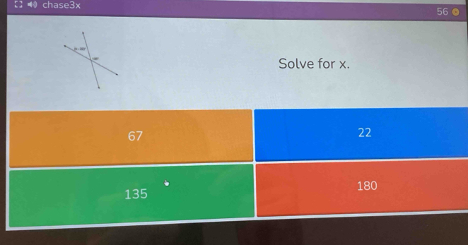 chase3x
56 a
Solve for x.
67
22
135
180