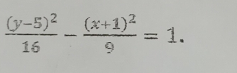 frac (y-5)^216-frac (x+1)^29=1.