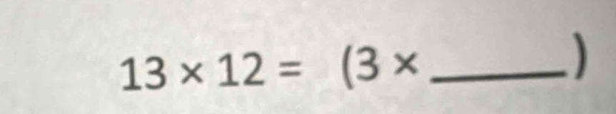 13* 12=(3* _ 
)