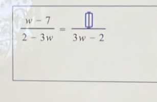  (w-7)/2-3w = □ /3w-2 