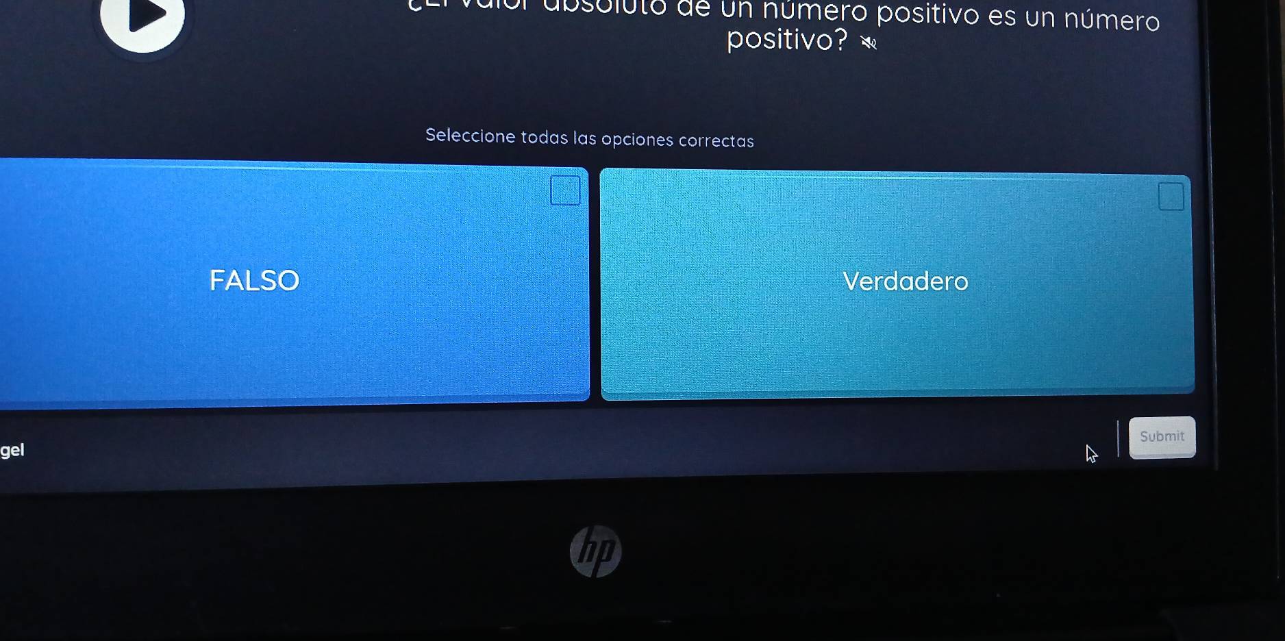 usuluto de un número positivo es un número
positivo? *
Seleccione todas las opciones correctas
FALSO Verdadero
gel Submit