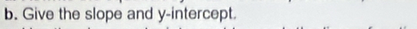 Give the slope and y-intercept.