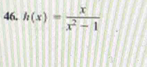 h(x)= x/x^2-1 