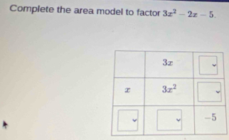 Complete the area model to factor 3x^2-2x-5.