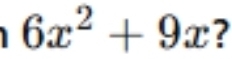 6x^2+9x 7