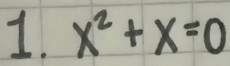 x^2+x=0