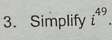 Simplify i^(49).