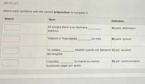 (05.01 LC) 
Match each sentence with the correct preposition to complete it.