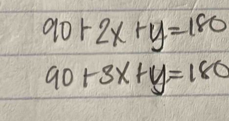 90+2x+y=180
90+3x+y=180