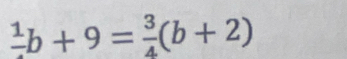 frac 1b+9= 3/4 (b+2)