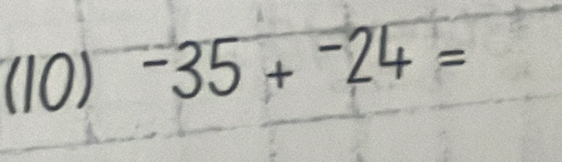 (10) ^-35+^-24=