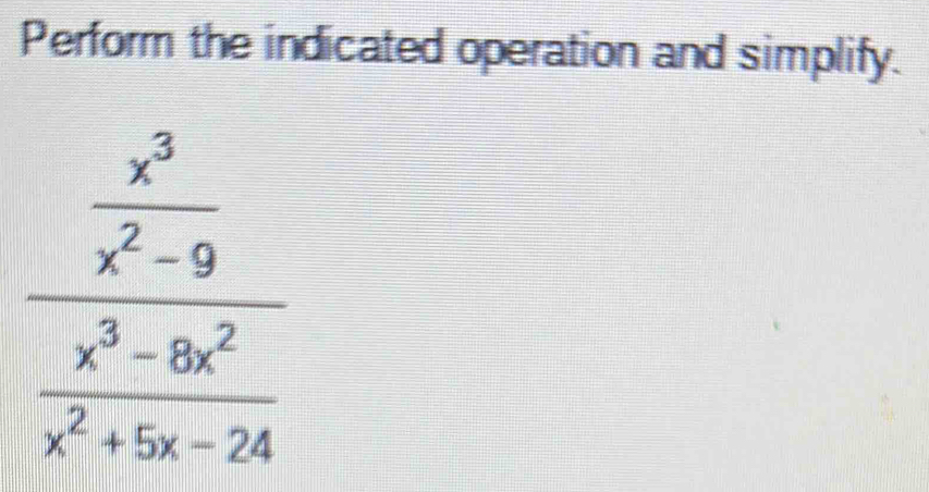 Perform the indicated operation and simplify.