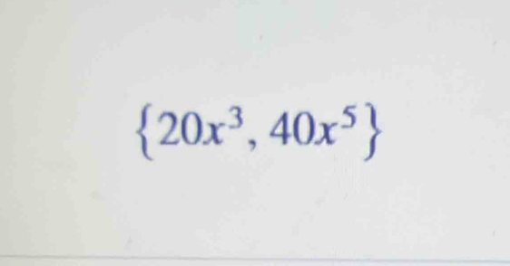  20x^3,40x^5