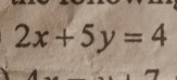 2x+5y=4