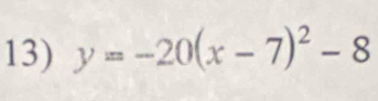 y=-20(x-7)^2-8