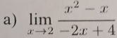 limlimits _xto 2 (x^2-x)/-2x+4 