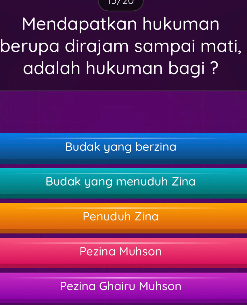 19 20
Mendapatkan hukuman
berupa dirajam sampai mati,
adalah hukuman bagi ?
Budak yang berzina
Budak yang menuduh Zina
Penuduh Zina
Pezina Muhson
Pezina Ghairu Muhson