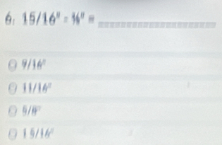 6: 15/16^n=36^n= _
9/16°
11/16°
9/8°
15/16^2