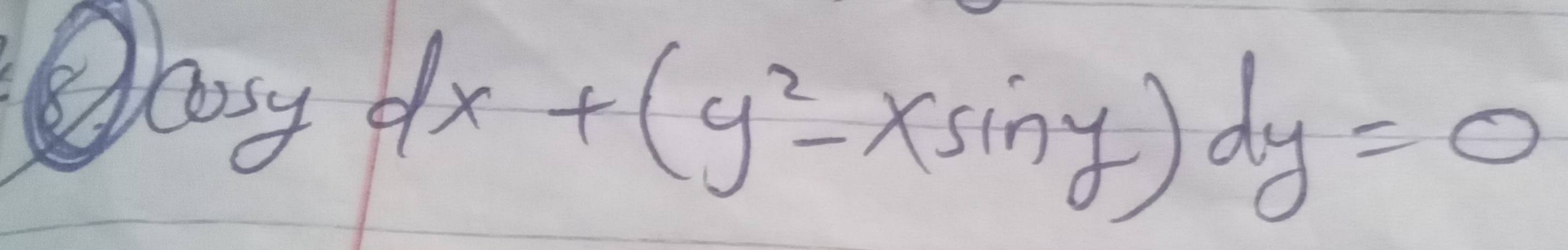 losy dx+(y^2-xsin y)dy=0