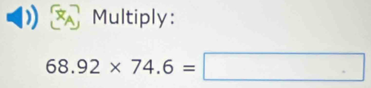 Multiply:
68.92* 74.6=□