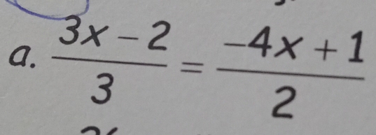  (3x-2)/3 = (-4x+1)/2 