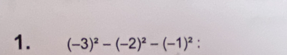 (-3)^2-(-2)^2-(-1)^2 :