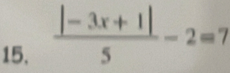  (|-3x+1|)/5 -2=7