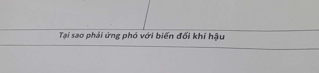 Tại sao phải ứng phó với biến đổi khí hậu