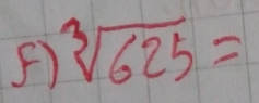 sqrt[3](625)=