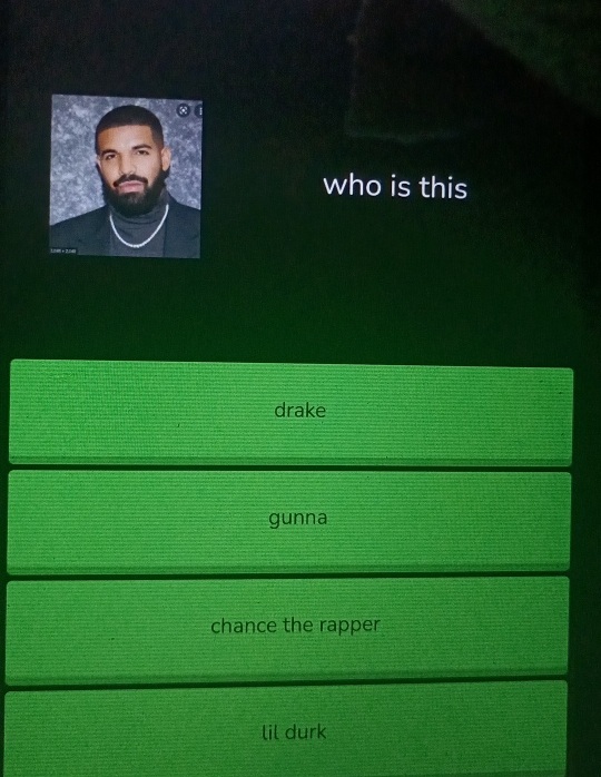 who is this
drake
gunna
chance the rapper
lil durk