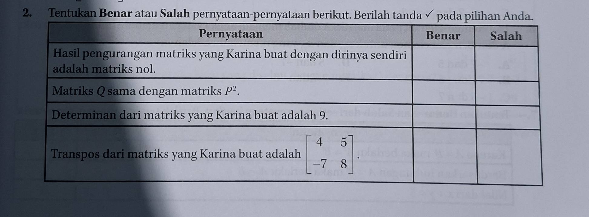 Tentukan Benar atau Salah pernyataan-pernyataan berikut. Berilah tanda √ pada pilihan An