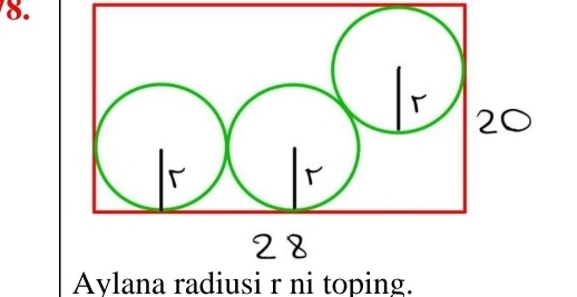 0
28
Aylana radiusi r ni toping.