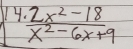  (2x^2-18)/x^2-6x+9 