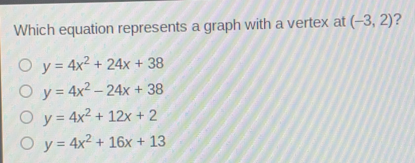 Solved: Which equation represents a graph with a vertex at (-3,2) ? y ...