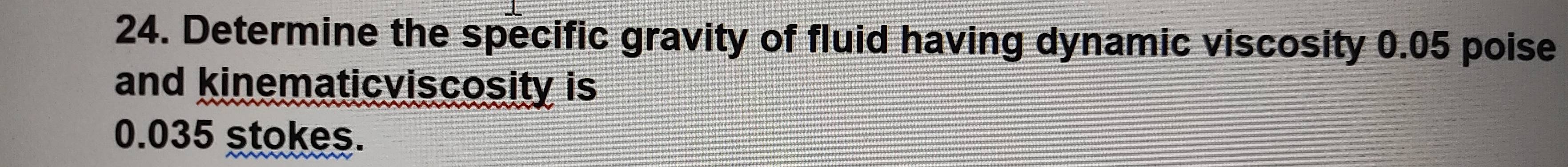 Solved: Determine the specific gravity of fluid having dynamic ...