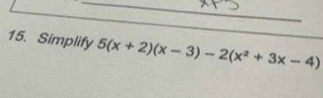 Simplify 5(x+2)(x-3)-2(x^2+3x-4)