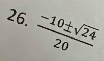  (-10± sqrt(24))/20 