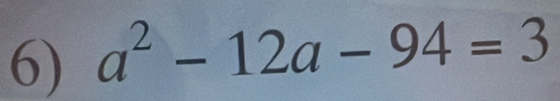 a^2-12a-94=3