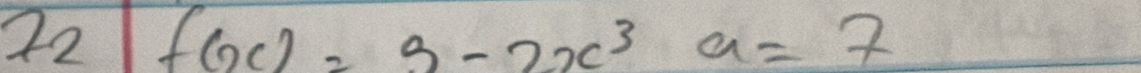 72f(x)=3-2x^3a=7