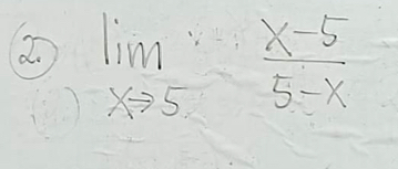 ao limlimits _xto 5 (x-5)/5-x 